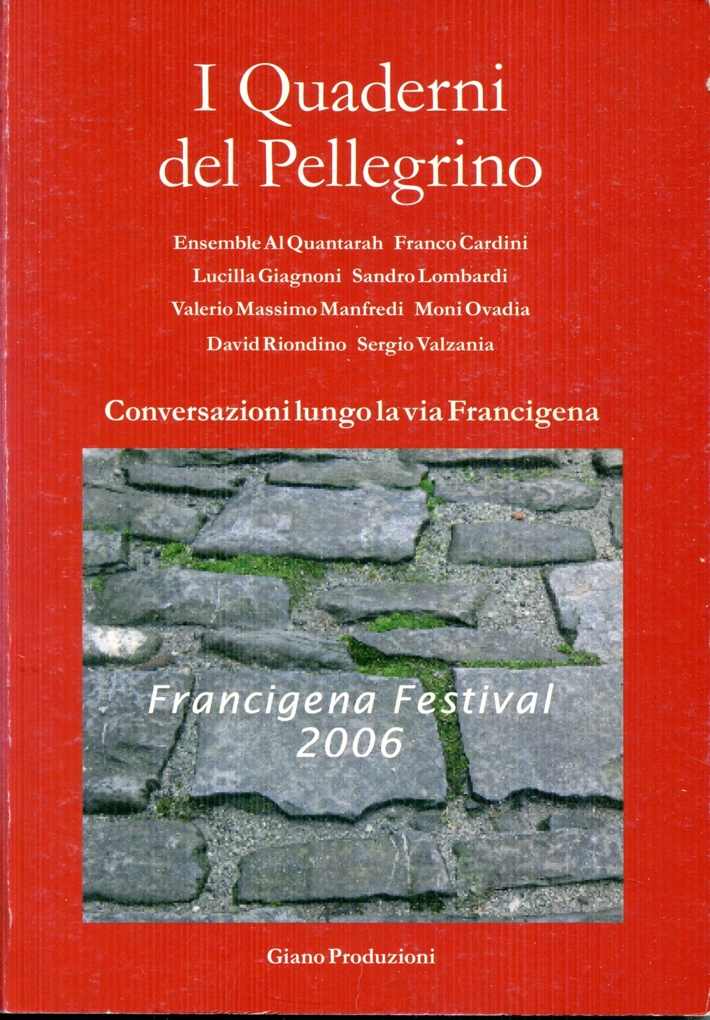 I quaderni del pellegrino : conversazioni lungo la via Francigen