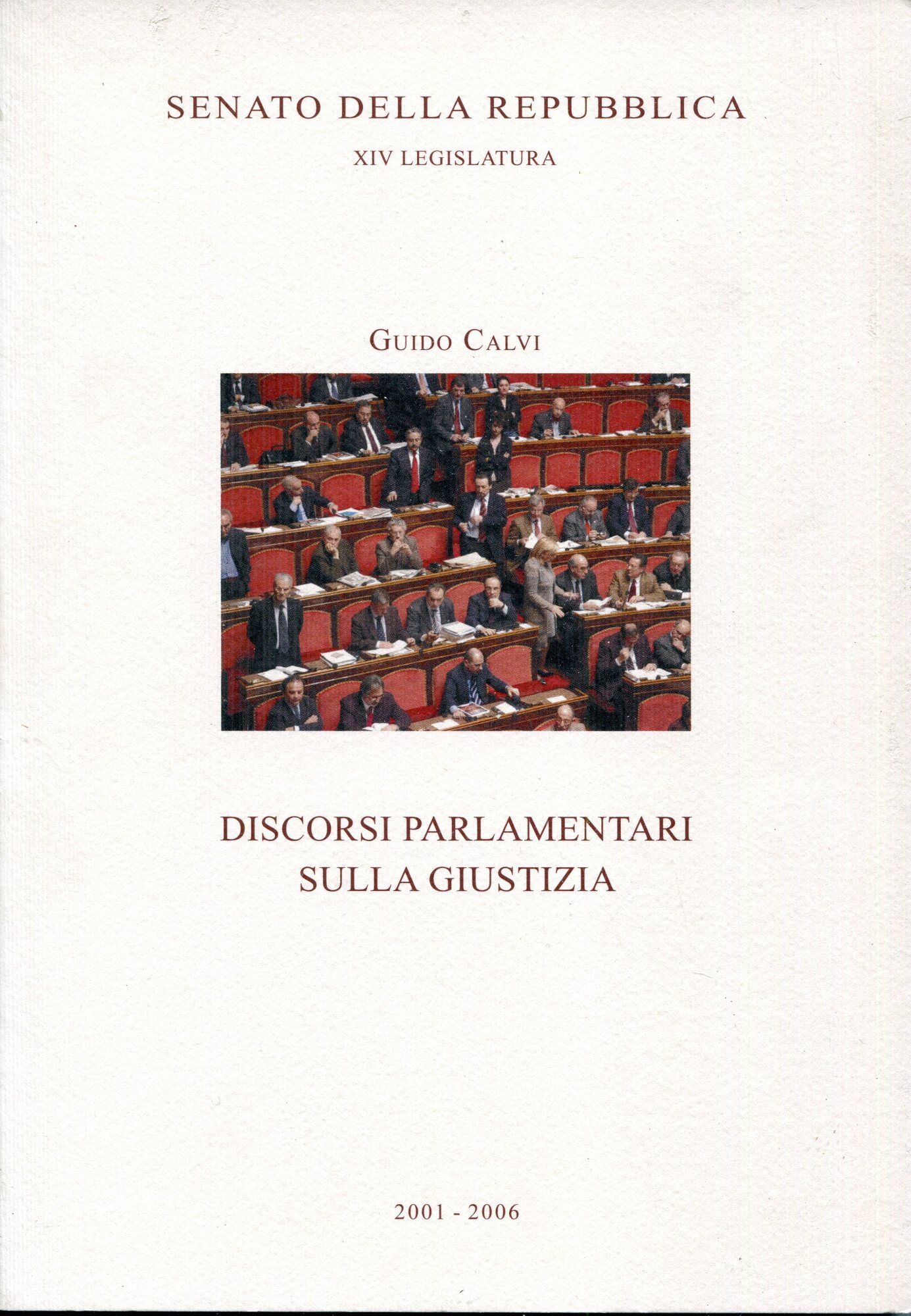 Discorsi parlamentari sulla giustizia : 2001-2006