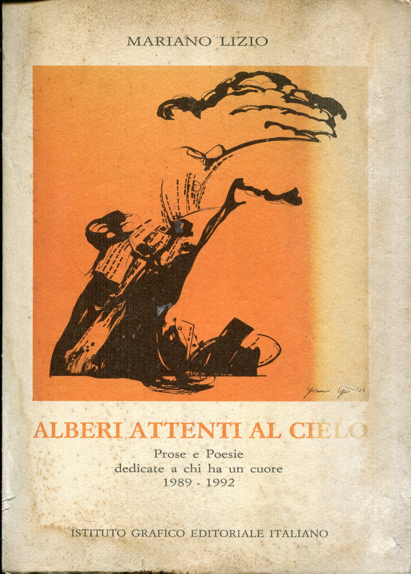 Alberi attenti al cielo : prose e poesie dedicate a chi ha un cuore, 1989-1992