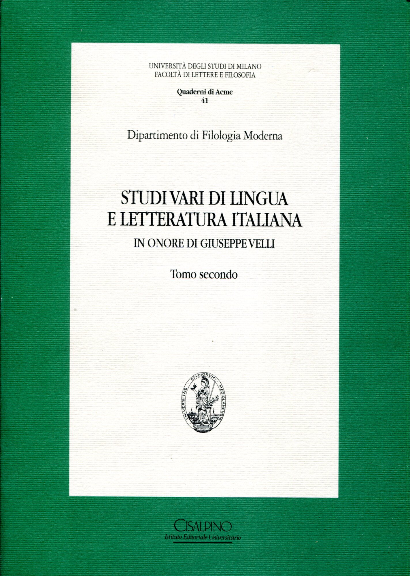 Studi vari de lingua e letteratura italiana. In onore di Giuseppe Velli. Tomo primo e secondo