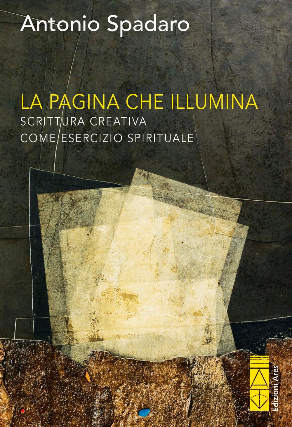 La pagina che illumina. Scrittura creativa come esercizio spirituale