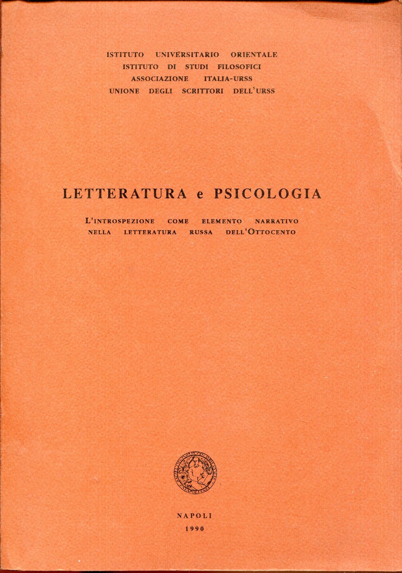 Letteratura e psicologia, l'introspezione come elemento narrativo nella letteratura russa dell'ottocento : contributi al convegno : Napoli 27-28 novembre 1989