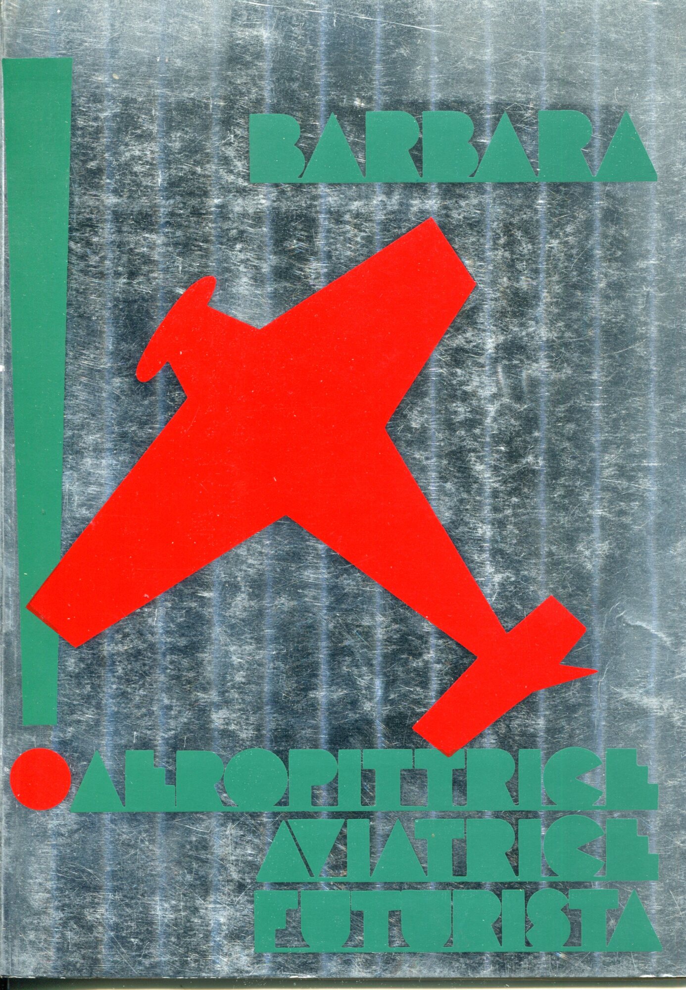 Aeropittrice aviatrice futurista. A cura di Claudia Salaris