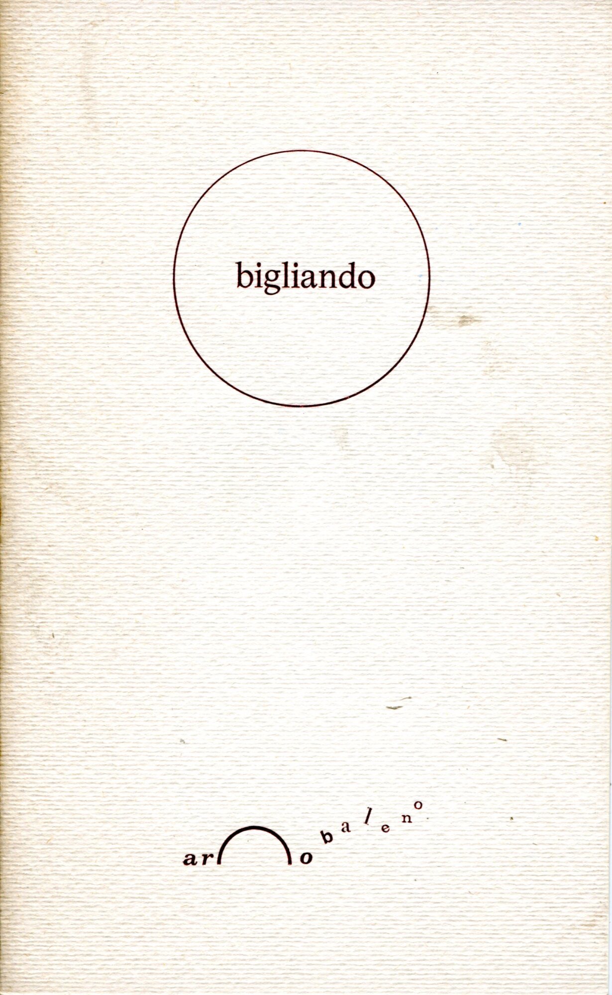 Bigliando. "Arcobaleno", a cura di Vincenzo Mollica.