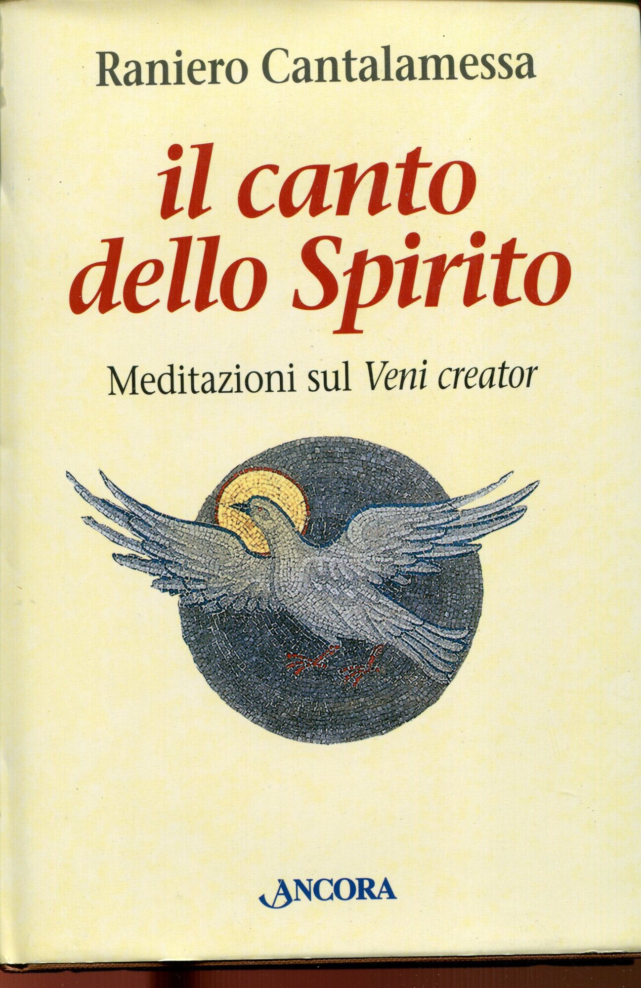 Il canto dello Spirito : meditazioni sul Veni creator