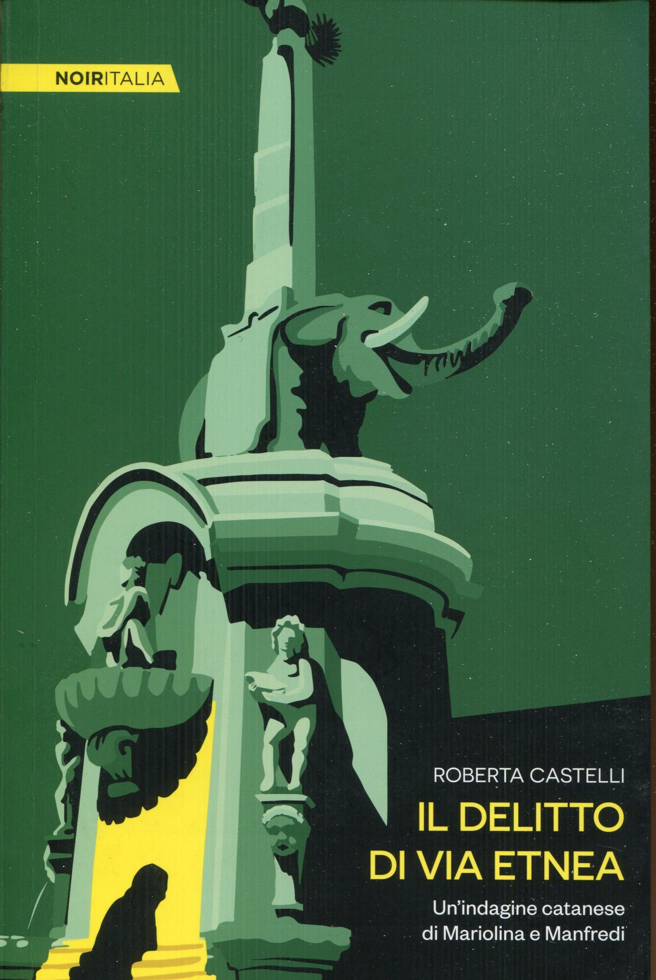 Il delitto di via Etnea. Un'indagine catanese di Mariolina e Manfredi. Noir Italia
