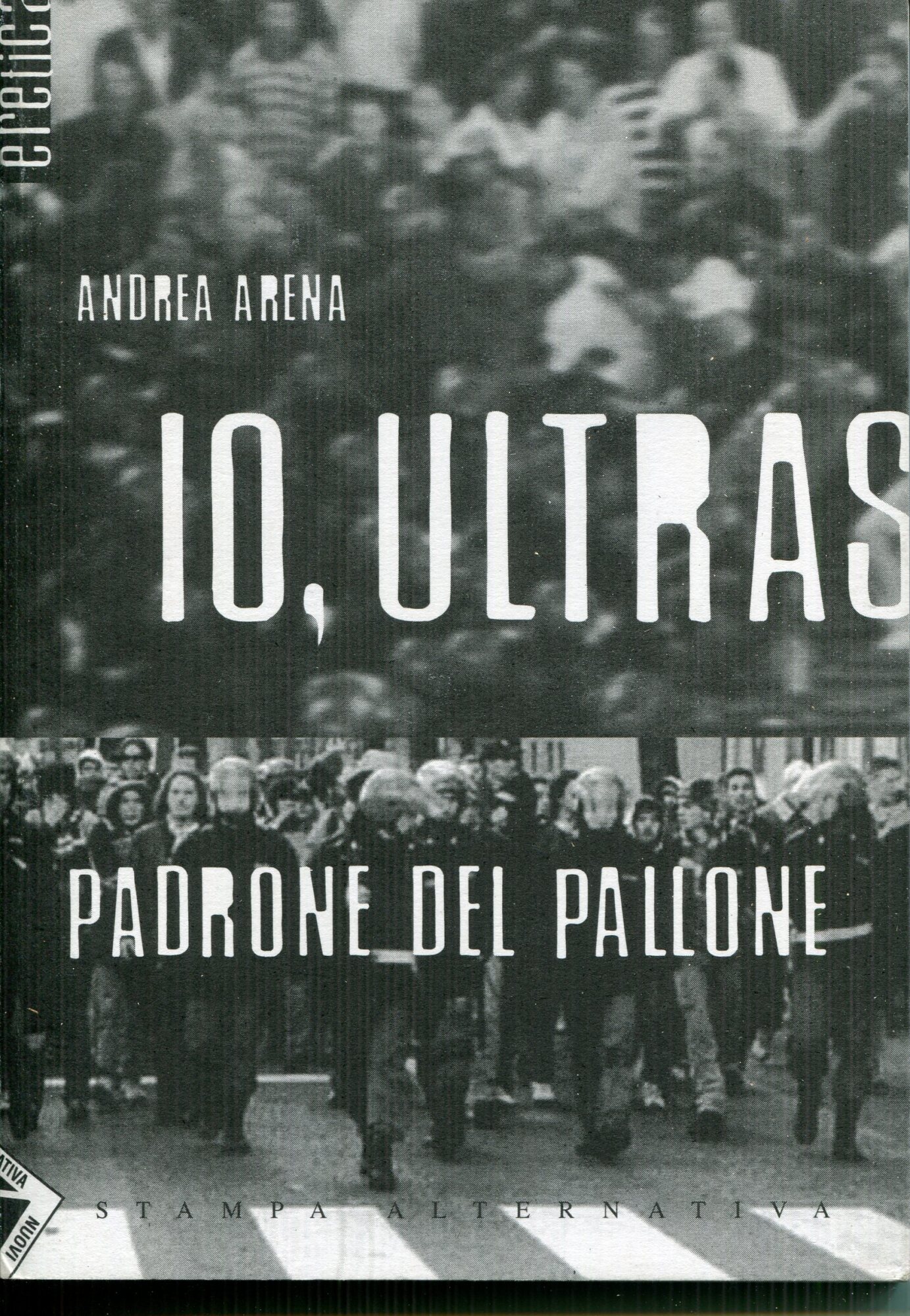 Io, ultras padrone del pallone