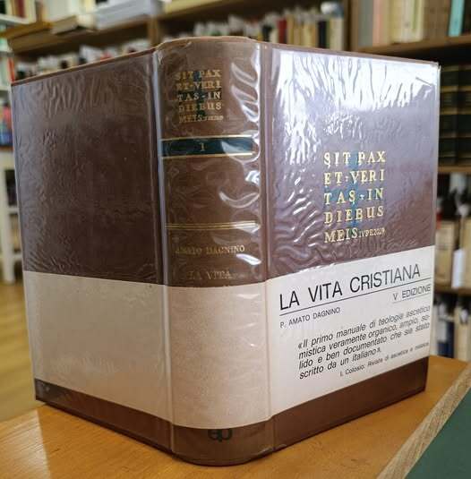 La vita cristiana o il Mistero pasquale del Cristo mistico : secondo la Rivelazione, studiata dalla Teologia e insegnata dalla Chiesa