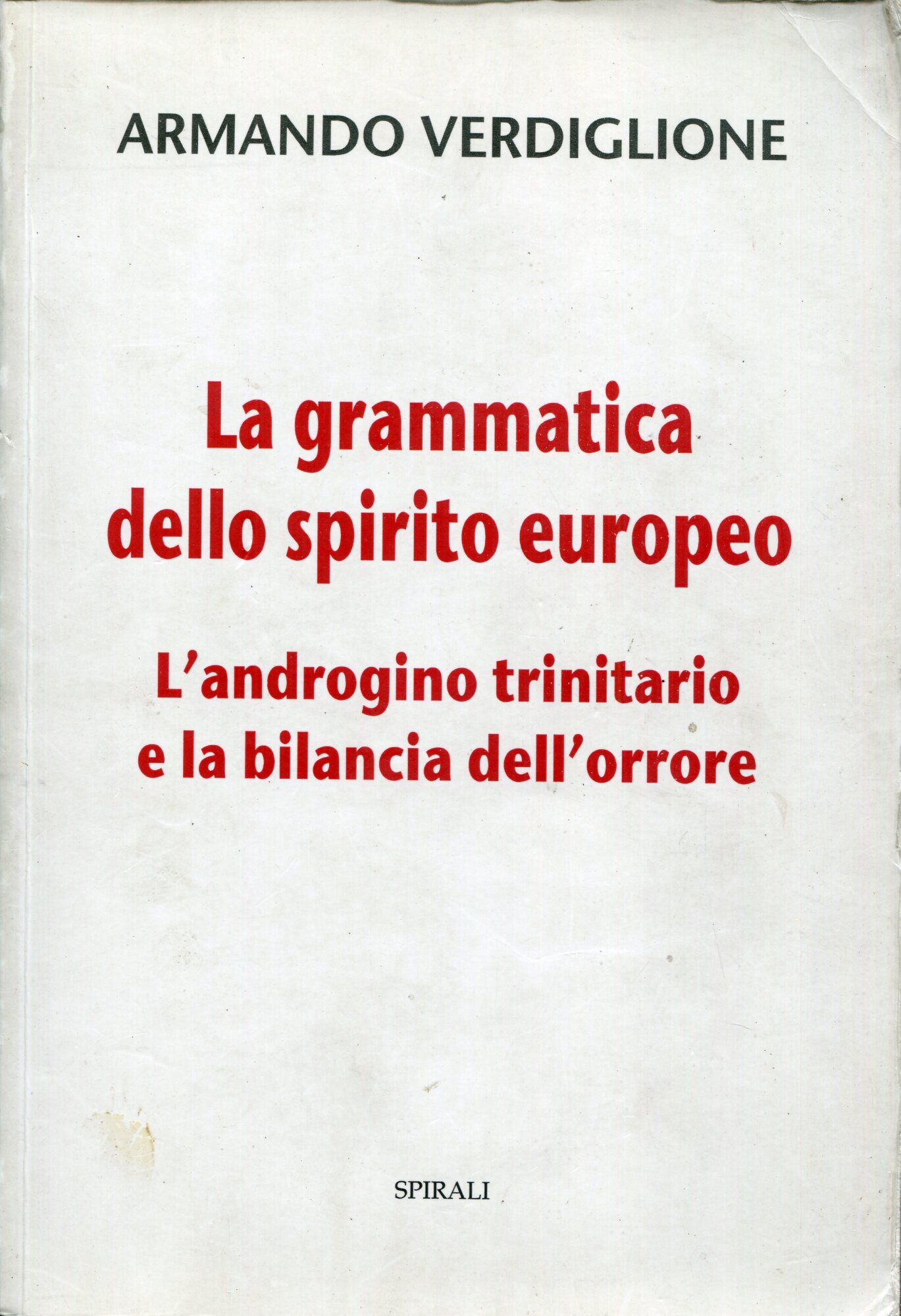 La grammatica dello spirito europeo. L'androgino trinitario e la bilancia dell'orrore