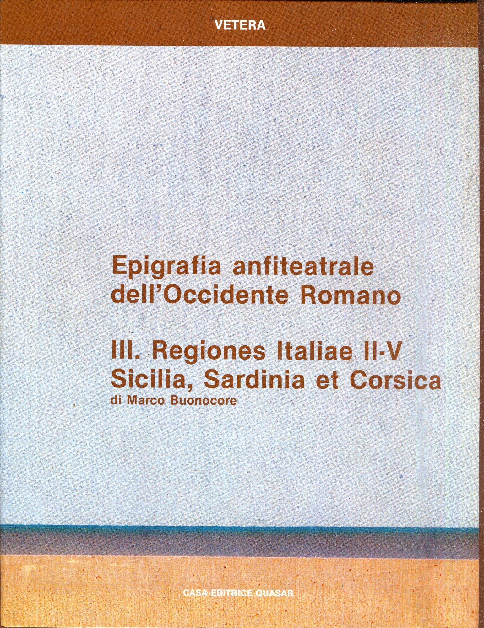 Epigrafia anfiteatrale dell'Occidente romano 3: Regiones Italiae 2.-5., Sicilia, Sardinia et Corsica
