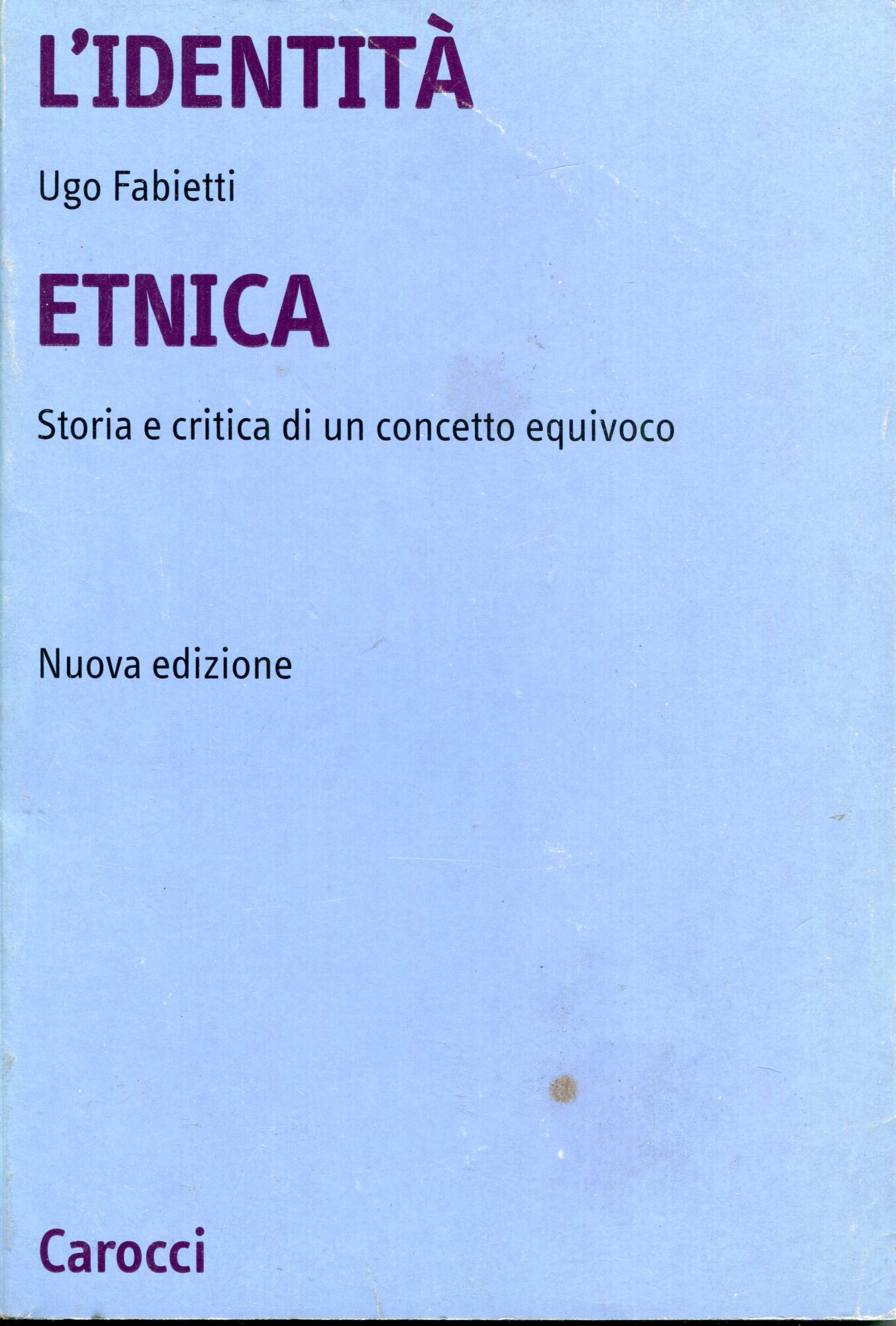 L'identit?? etnica. Storia e critica di un concetto equivoco