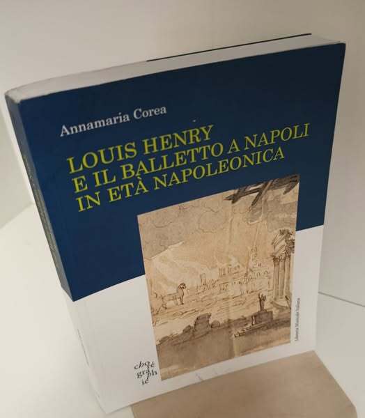 Louis Henry e il balletto a Napoli in et?? napoleonica