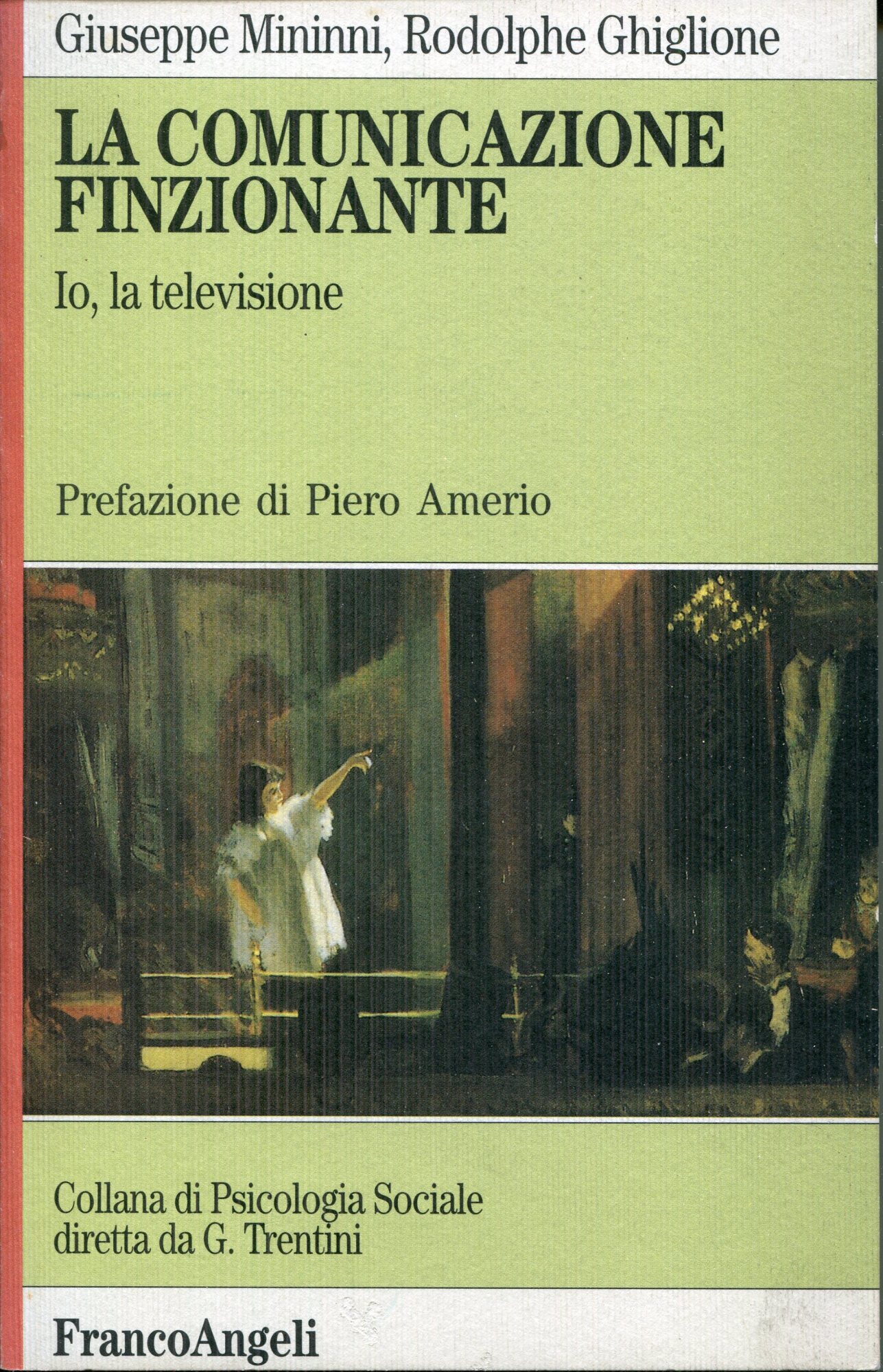 La comunicazione finzionante : io, la televisione. Prefazione di Piero Amerio
