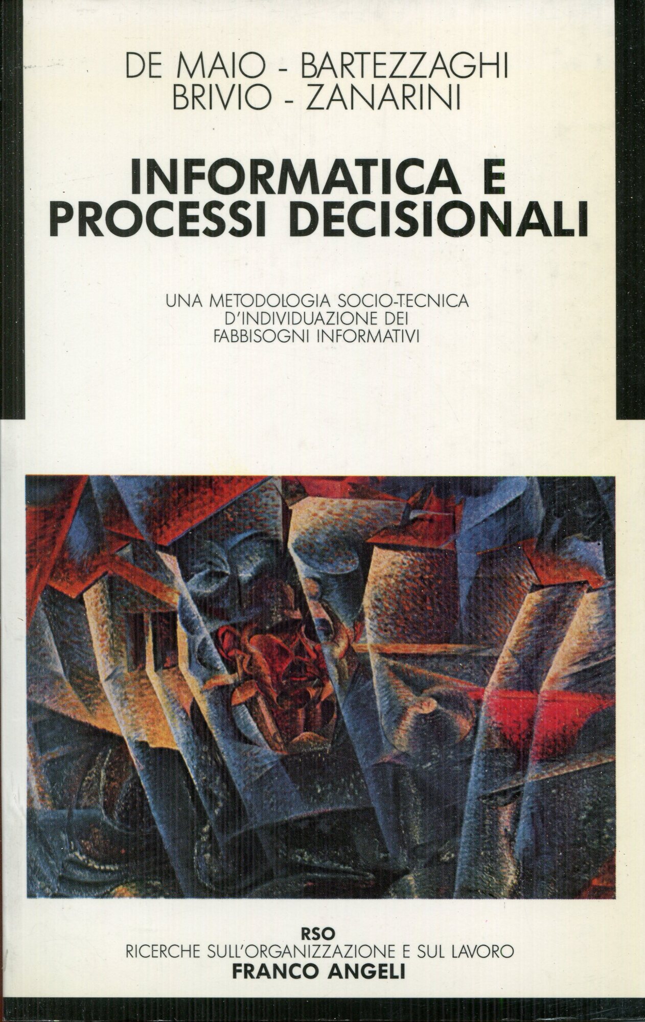 Informatica e processi decisionali : una metodologia socio-tecnica di individuazione dei fabbisogni informativi