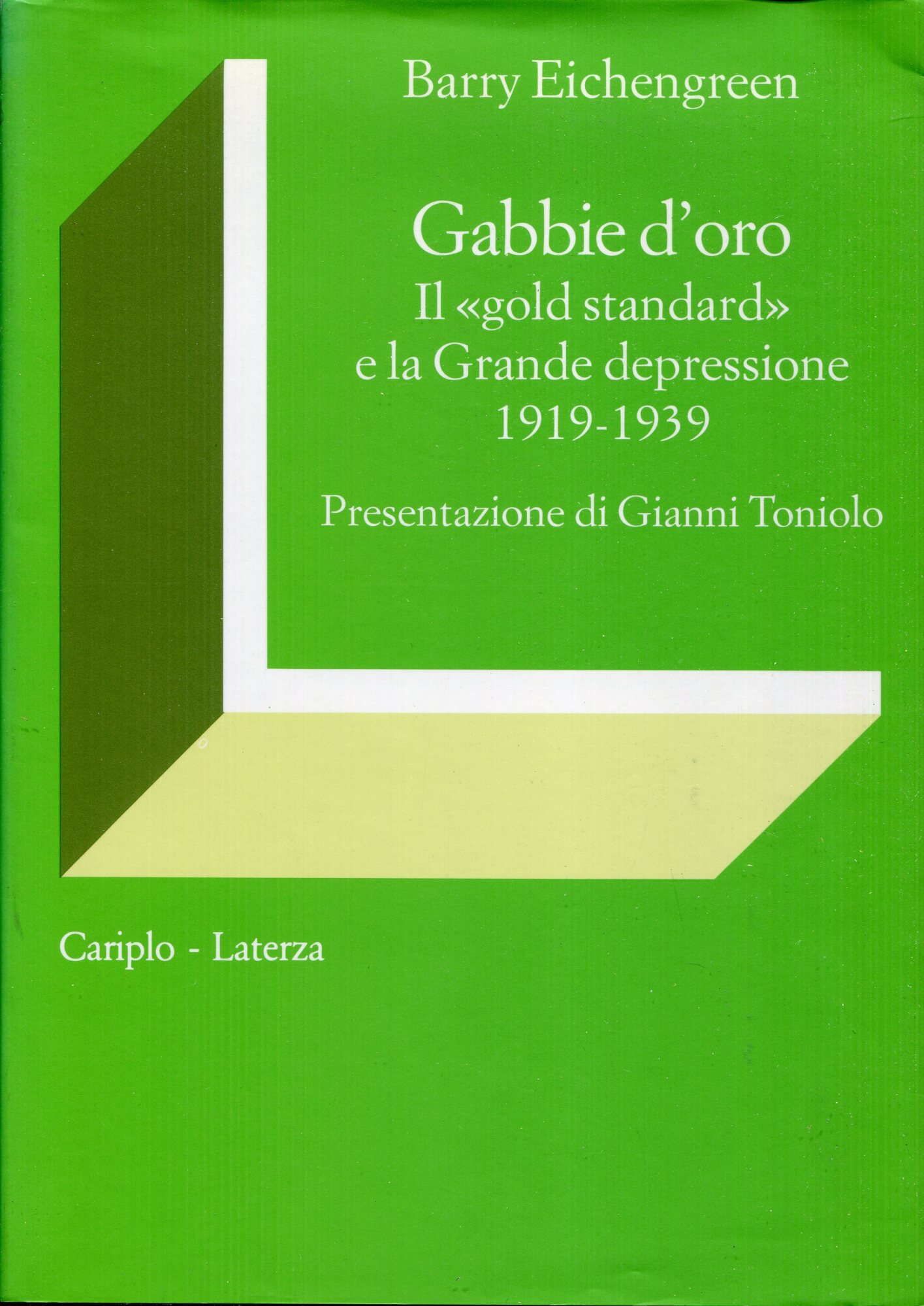 Gabbie d'oro. Il ??Gold standard?? e la grande depressione (1919-1939)