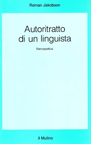 Autoritratto di un linguista. Retrospettive