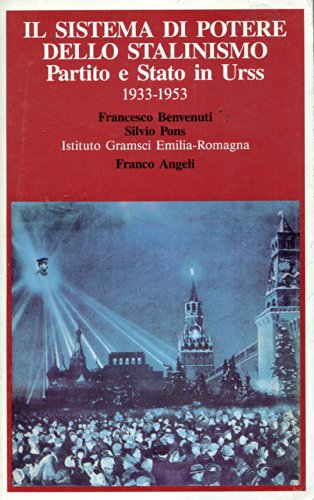 Il sistema di potere dello stalinismo. Partito Stato in Urss (1933-1953)