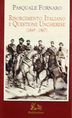 Risorgimento italiano e questione ungherese (1849-1867)