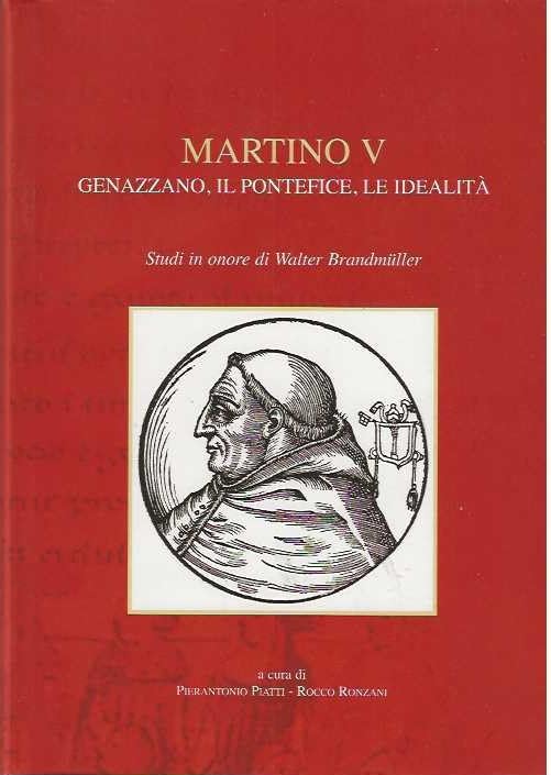 Martino V. Genezzano, il pontefice, le idealit??. Studi in onore di Walter Brandm??ller