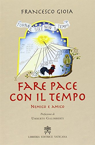 Fare pace con il tempo. Nemico e amico