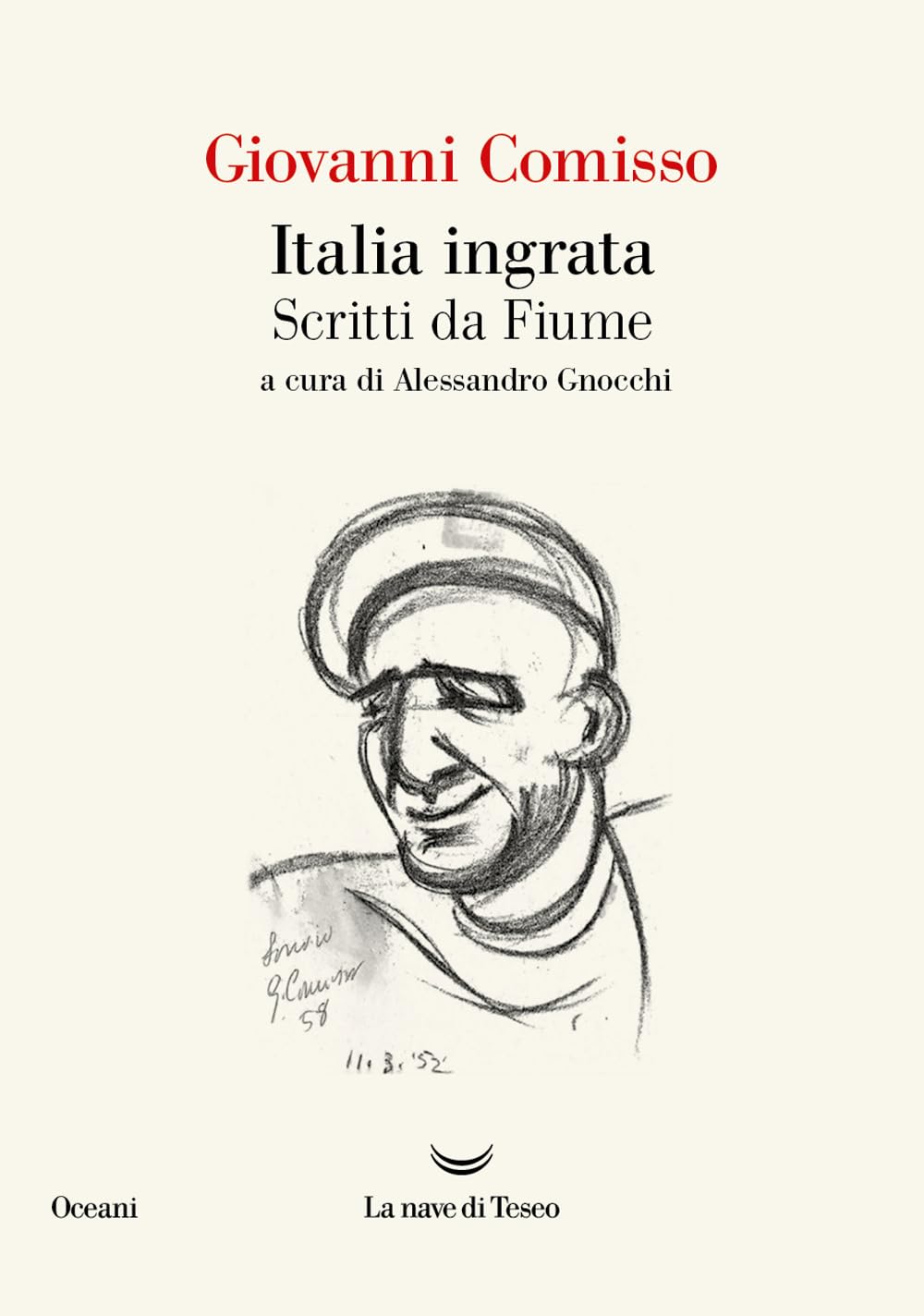 Italia ingrata. Scritti da Fiume. A cura di Alessandro Gnocchi