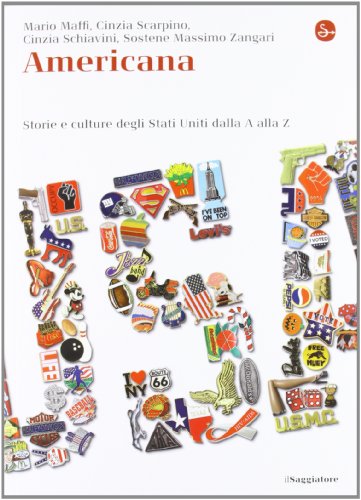 Americana. Luoghi e icone, canzoni e miti della cultura americana dalla A alla Z