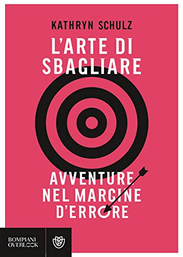 L'arte di sbagliare: Avventure nel margine d'errore