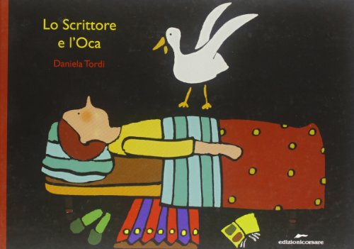Lo scrittore e l'oca. Ediz. illustrata