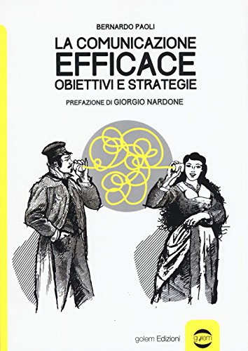 Comunicazione efficace Obiettivi e strategie