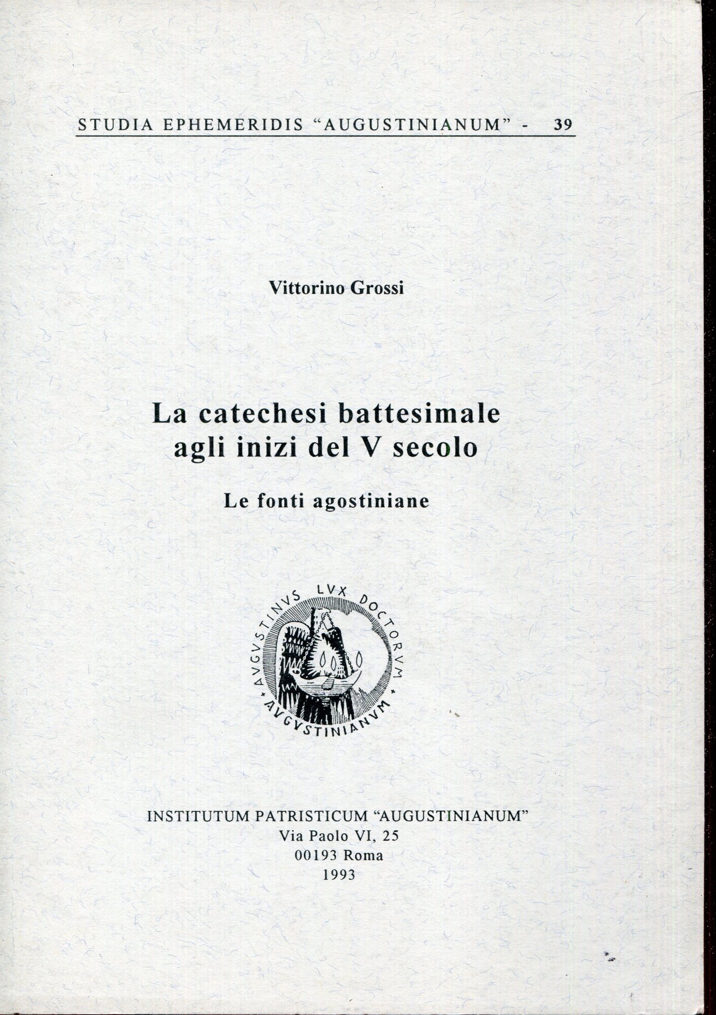 La catechesi battesimale agli inizi del 5. secolo : le fonti agostiniane