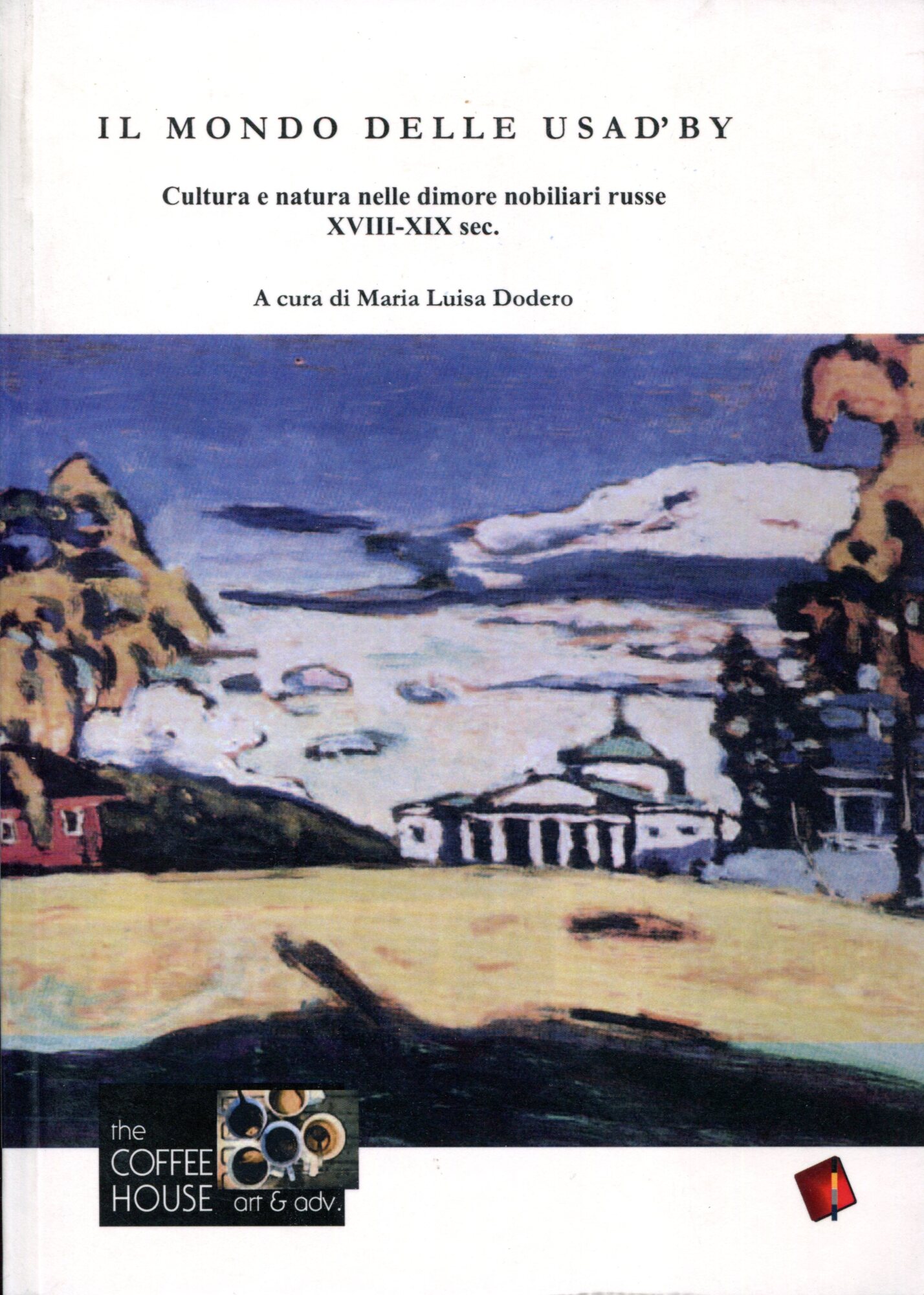 Il mondo delle Usad'by. Cultura e natura nelle dimore nobiliari russe XVIII-XIX
