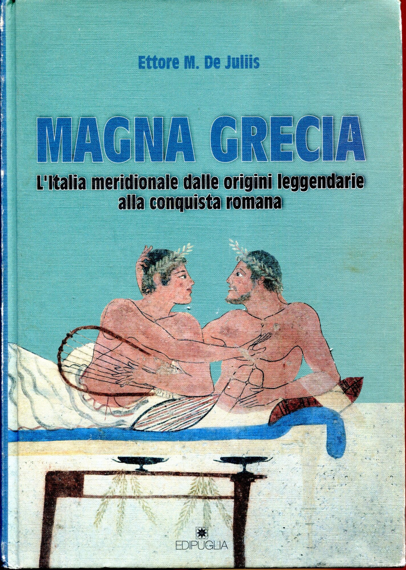 Magna Grecia. L'Italia meridionale dalle origini leggendarie alla conquista romana