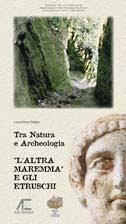 Tra natura e Archeologia - L'altra Maremma e gli Etruschi