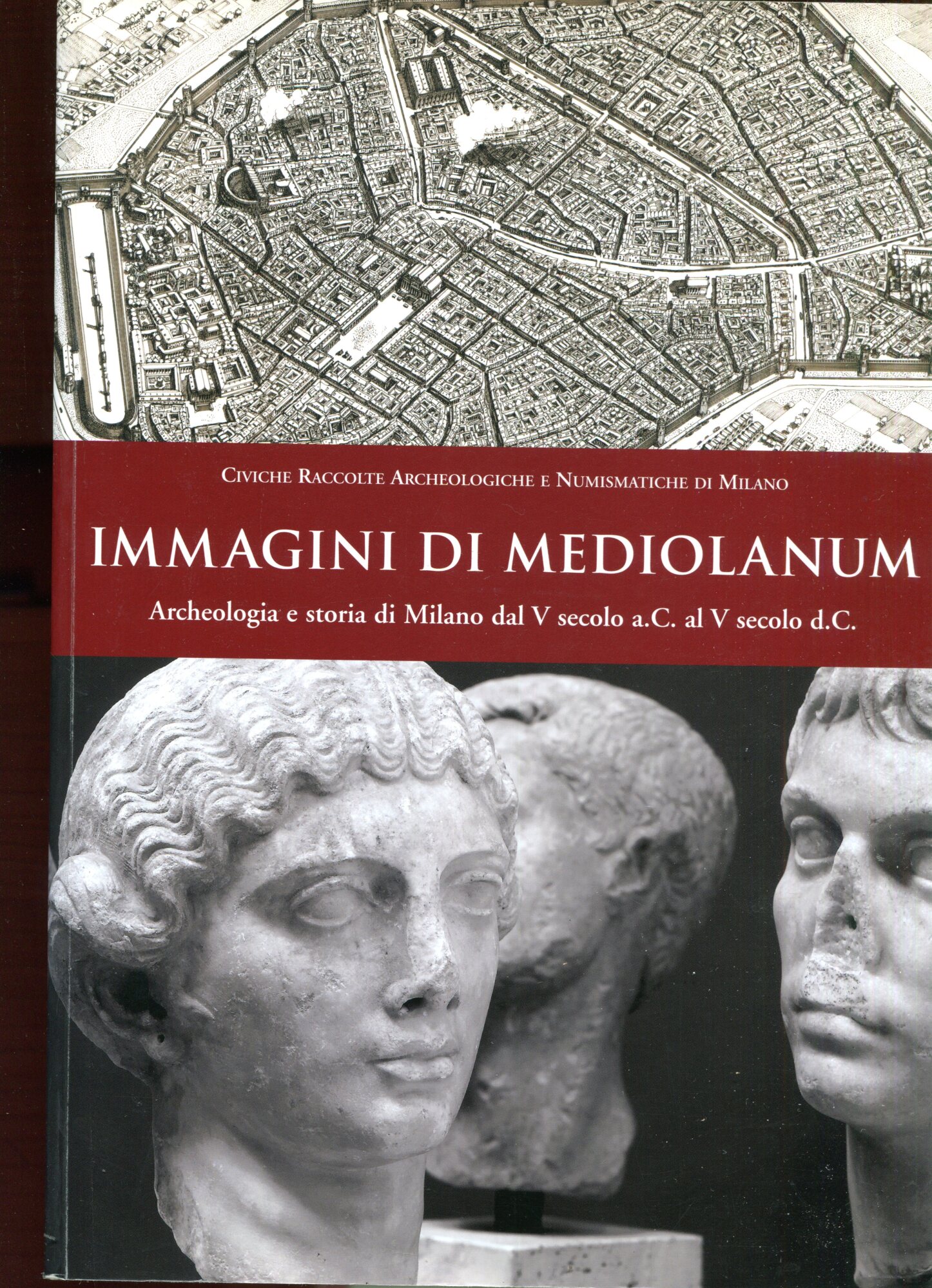 Immagini di Mediolanum : archeologia e storia di Milano dal V secolo a.C. al V secolo d.C.