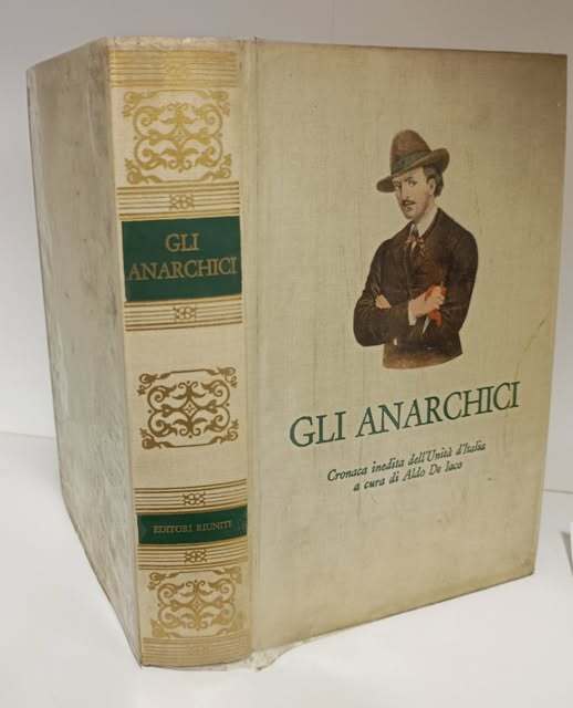 Gli anarchici : cronaca inedita dell'unit?? d'Italia