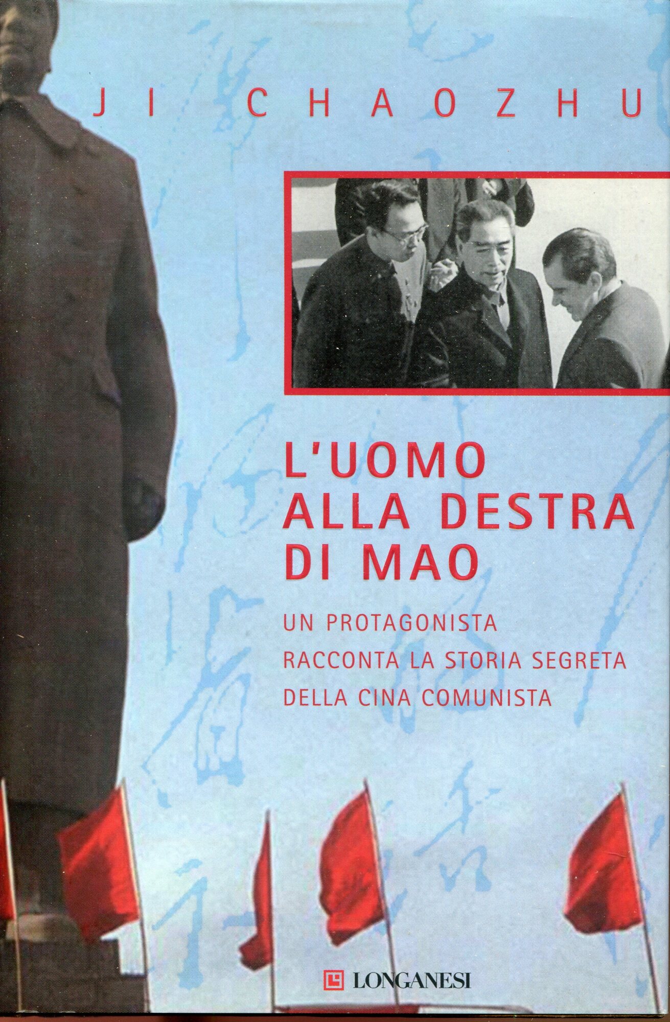 L'uomo alla destra di Mao. Un protagonista racconta la storia segreta della Cina comunista