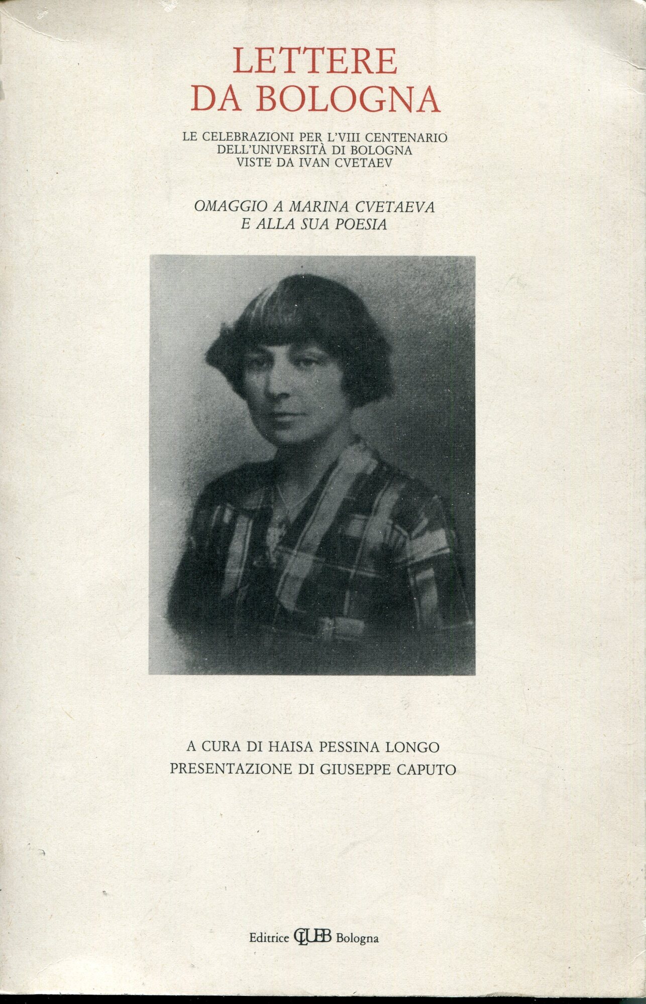 Lettere da Bologna : le celebrazioni per l'8. centenario dell'Universit?? di Bologna viste da Ivan Cvetaev : omaggio a Marina Cvetaeva e alla sua poesia