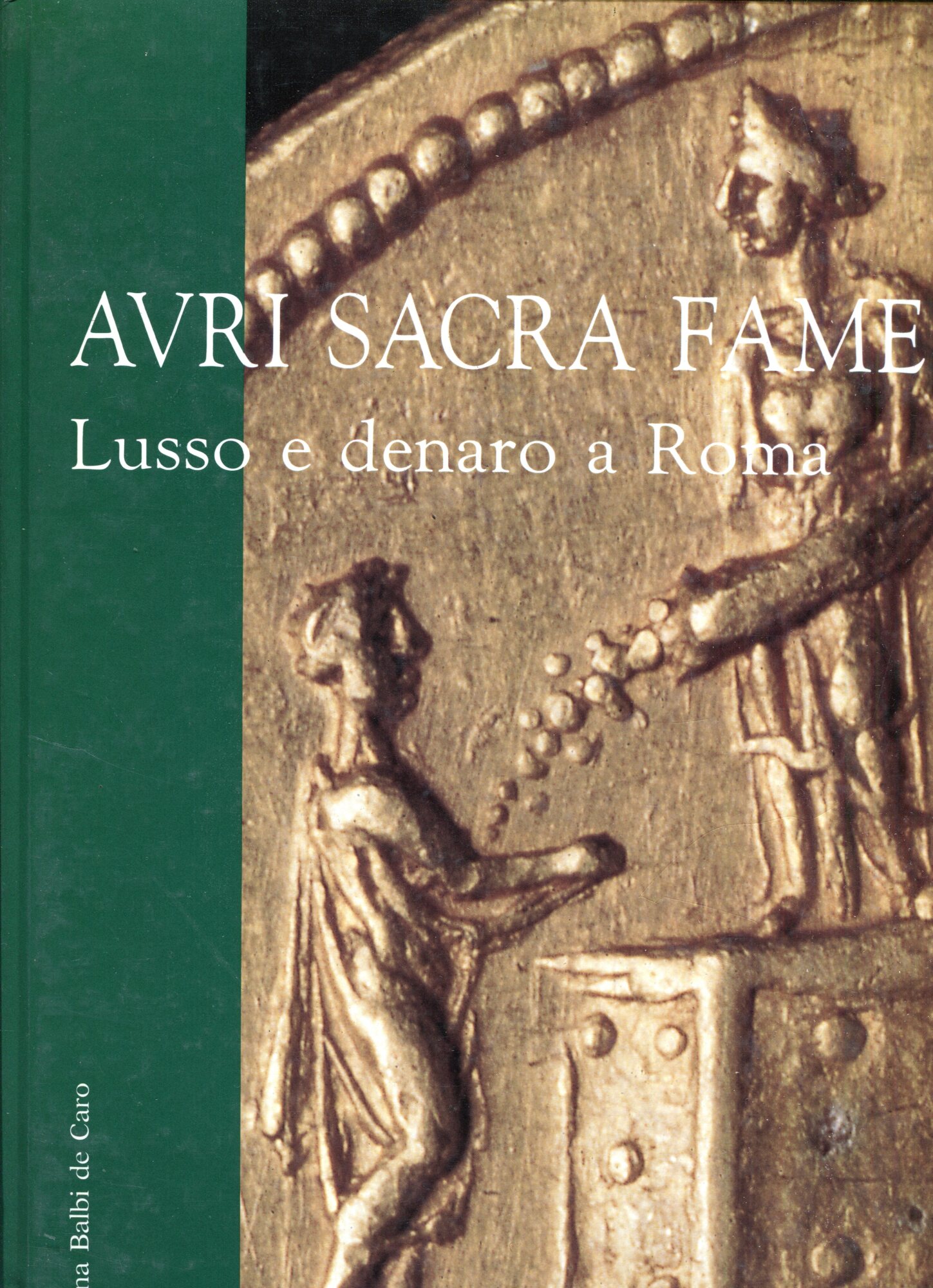 Auri sacra fames : lusso e denaro a Roma