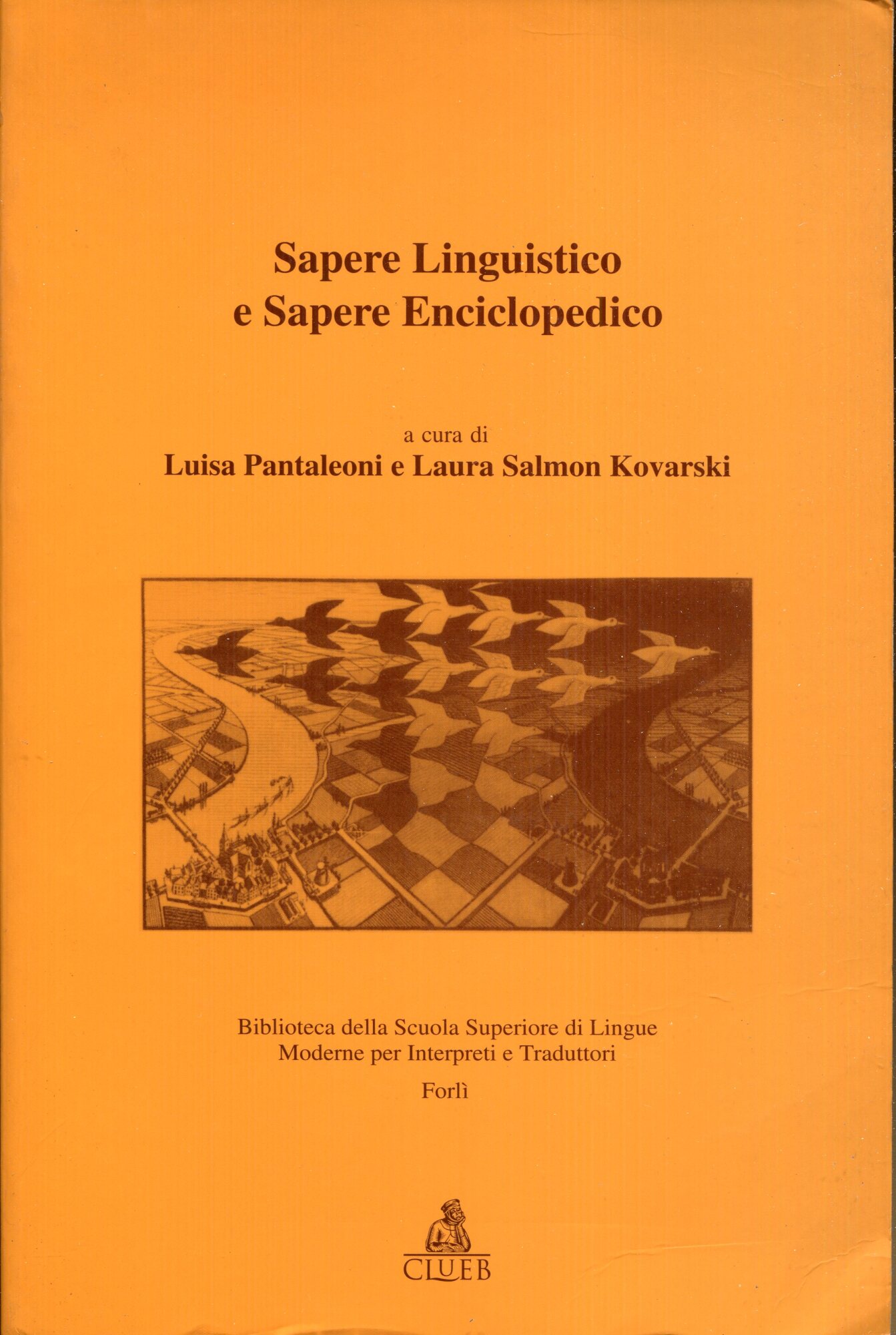 Sapere linguistico e sapere enciclopedico. Atti del Convegno (Forl??, 18-20 aprile 1994)