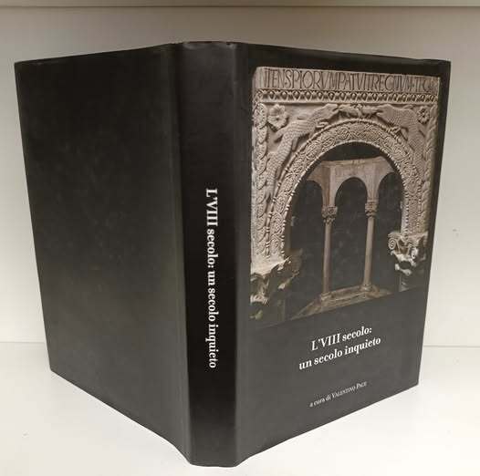 L'8. secolo: un secolo inquieto : atti del convegno internazionale di studi, Cividale del Friuli, 4-7 dicembre 2008