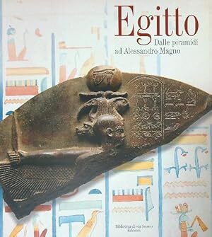 Egitto. Dalle piramidi ad Alessandro Magno