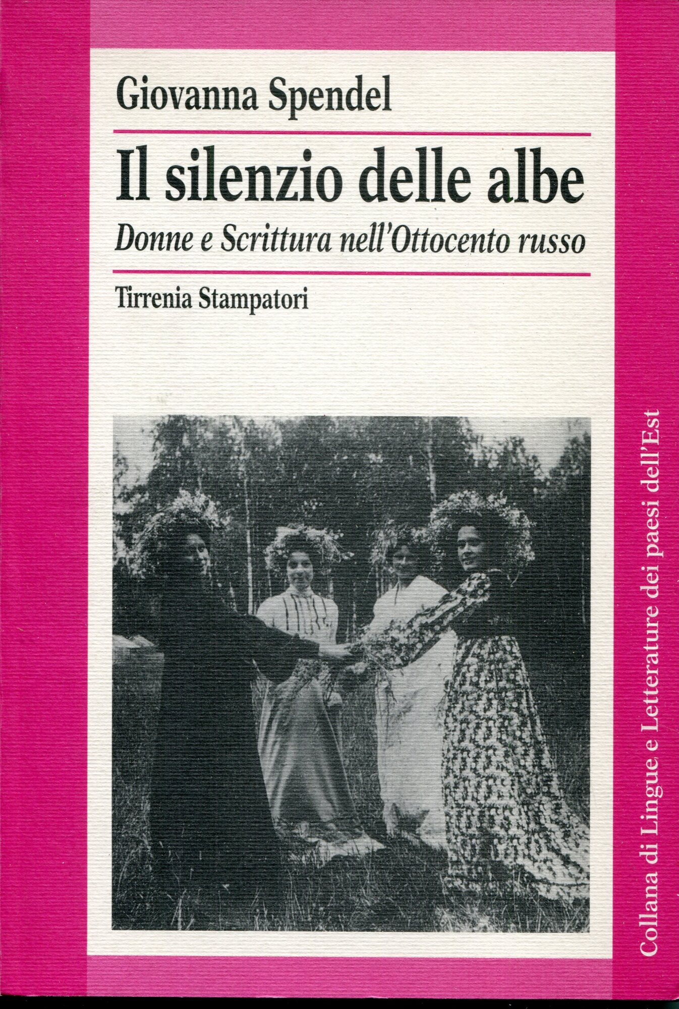 Il silenzio delle albe : donne e scrittura nell'Ottocento russo