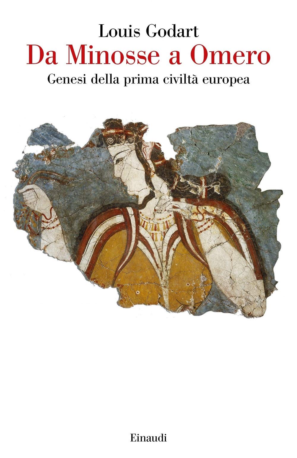 Da Minosse a Omero. Genesi della prima civilt?? europea