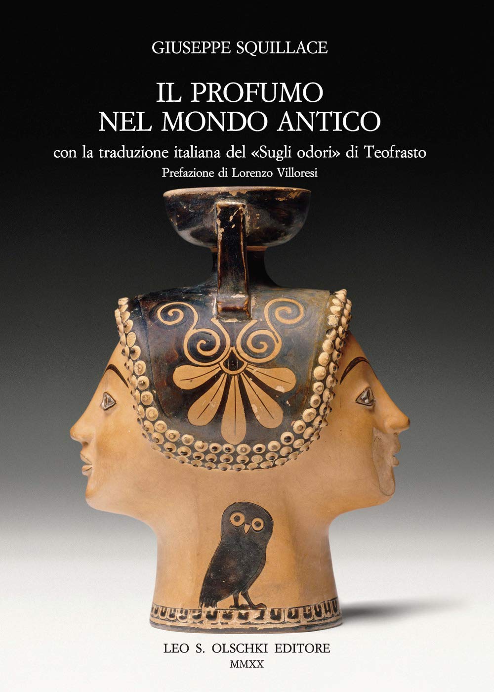 Il profumo nel mondo antico. Con la traduzione italiana del ??Sugli odori?? di Teofrasto. Nuova edizione aggiornata.