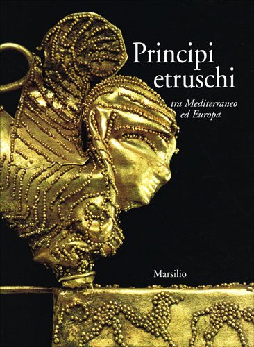 Principi etruschi tra Mediterraneo e Europa