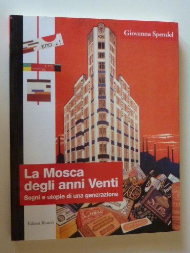 La Mosca degli anni Venti. Sogni e utopie di una generazione