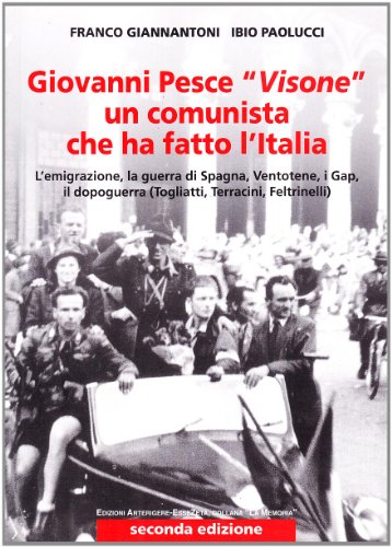 Giovanni Pesce ??Visone?? un comunista che ha fatto l'Italia