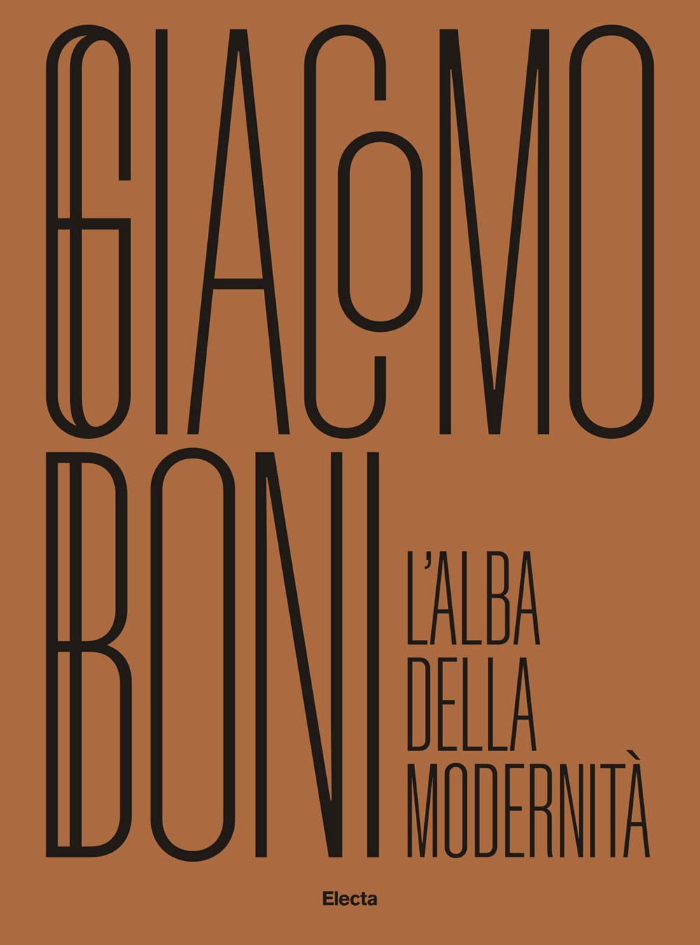 Giacomo Boni. L'alba della modernit??. Ediz. illustrata