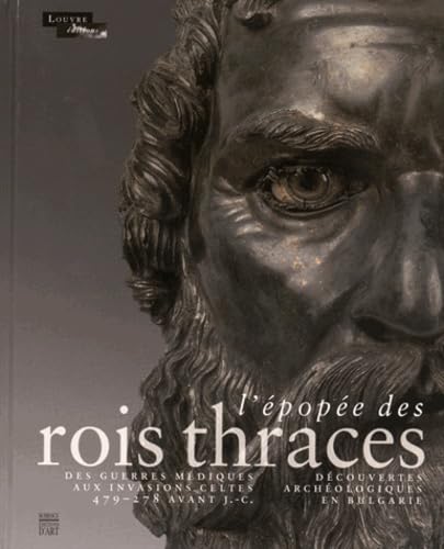 L'epop??e Des Rois Thraces: Des Guerres M??diques Aux Invasions Celtes 479-278 Avant J. C.