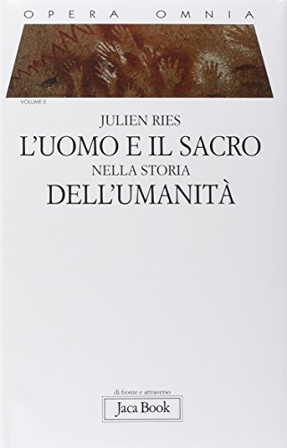 Opera omnia. L'uomo e il sacro nella storia dell'umanit?? (Vol. 2)